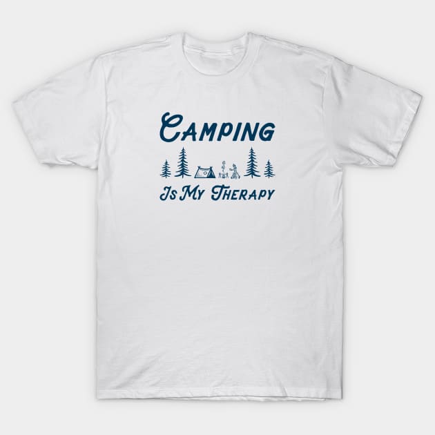 Camping Is My Therapy T-Shirt by happysquatch